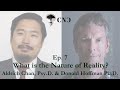 CNC Dialogues - Donald Hoffman and Aldrich Chan: What is the Nature of Reality?
