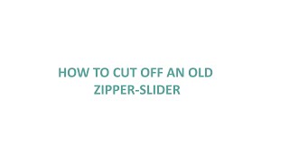 How to remove a zipper-slider