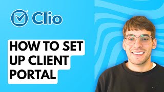 How to Set Up the Client Portal in Clio [2026 Full Guide]