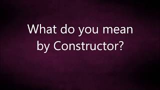What do you mean by Constructor? | Java Interview Questions