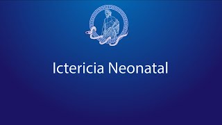 Ictericia neonatal: Definición,Epidemiología,Fisiología,Fisiopatología, Diagnóstico....