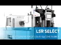 LSR Select™: The Next Generation of Liquid Silicone Rubber is Here!