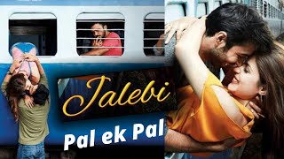 Pal Ek Pal|| Jalebi || Arijit Singh|Shreya Ghoshal|Rhea & Varun ||BD ZONE