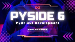 How to Add a Button in PySide 6 | PyQt GUI Development