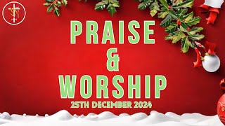 Praise \u0026 Worship | 25th December 2024 (Christmas Day) | Mr Emmanuel \u0026 Mr. Willson