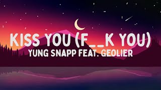 Yung Snapp - Kiss You (F**k You) feat. Geolier (Testo/Lyrics)