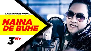 Naina De Buhe Lakhwinder Wadali Full Song HD Brand New Punjabi Songs | Punjabi Songs | Speed Records