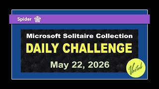 Microsoft Solitaire Collection | Daily Challenge May 22, 2026 | Spider Hard
