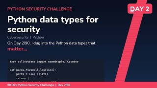 Python Data Types for Security - Day 2/90 Python Security Challenge