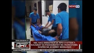 NBI, nag-imbestiga sa MPD Station 7 kaugnay sa pagkamatay ng inarestong suspek na si Gerby Bernardo