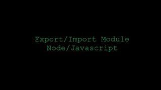 Export/Import Module NodeJS JavaScript