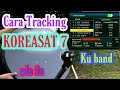 Cara Mudah Tracking KOREASAT 7 ku band _ ada fta gais