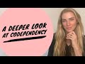 A Deeper look at Codependency