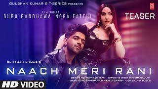 Naach Meri Rani TEASER: Guru Randhawa Feat. Nora Fatehi | Tanishk Bagchi | Nikhita Gandhi
