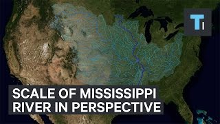 The scale of the Mississippi River in perspective