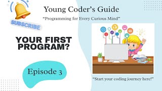 Episode 3 | Your First Python Program – Hello World Explained | Young Coder’s Guide