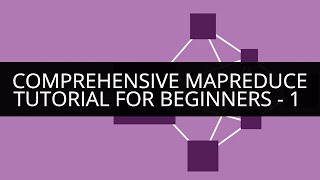 Comprehensive MapReduce Tutorial - 1 | Comprehensive MapReduce for Beginners - 1 | Edureka
