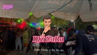 2024 Dem Dhem x Ra Ra Aa || Remix (DJZ DaRa) Break 💃romm