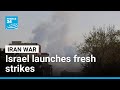 Israel launches fresh strikes on Tehran as war enters fifth day • FRANCE 24 English