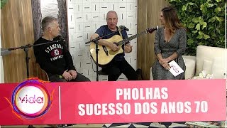 Pholhas: Viaje no tempo com as músicas desse sucesso dos anos 70 - Vida Melhor - 13/08/18