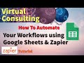 How To Automate Your Workflows using Google Sheets & Zapier | Zapier Tutorial | Business Automation