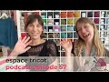 Espace Tricot Knitting Podcast Episode 57