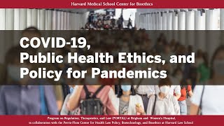 COVID-19, Public Health Ethics, and Policy for Pandemics