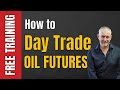 How To Day Trade Oil Futures