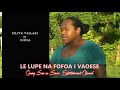 SAMOA ENTERTAINMENT LUPE NA FOFOA I VAOESE O lea soso'o pea maea lelei le Fo'i le Tama Farmer #8