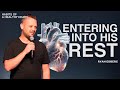 Entering Into His Rest | Habits of A Healthy Heart | Ryan Edberg