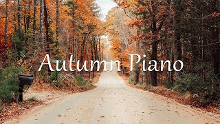 가을의 고요함과 낭만, 긍정적인 감정으로 하루를 시작하는 아침 분위기 | Autumn Piano |  𝑷𝒊𝒂𝒏𝒐 𝑷𝒍𝒂𝒚𝒍𝒊𝒔𝒕