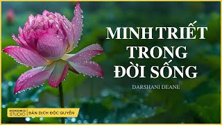MINH TRIẾT TRONG ĐỜI SỐNG (Dịch ĐỘC QUYỀN: Quốc Đại) - Darshani Deane - Booksonics Studio
