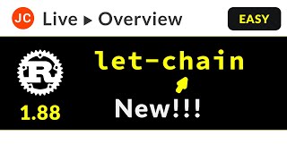 JC Rust Live ➜ Quick Overview new LET-CHAIN Rust feature