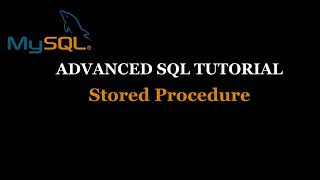 Stored Procedure In MY SQL | Advanced SQL Tutorial