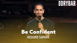 Don't Be Too Confident. Richard Sarvate