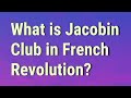 What is Jacobin Club in French Revolution?