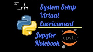 Python System Setup Virtual Environments Jupyter Notebook : Data Science with Python 2020