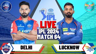 Live: DC VS LSG , IPL 2024 - Match 64 | Live Scores & Commentary | Lucknow Vs Delhi| IPL Live