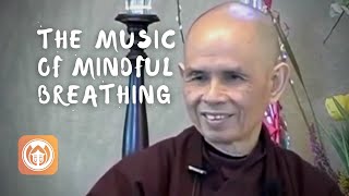 The Music of Mindful Breathing | Thich Nhat Hanh