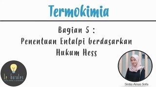 Kimia SMA - Termokimia (5) - Penentuan Entalpi Reaksi dengan Hukum Hess (S)