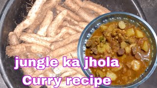 ଜଙ୍ଗଲ ର କନ୍ଦମୂଳ ତରକାରୀ || jungle ka jhola Curry recipe ||