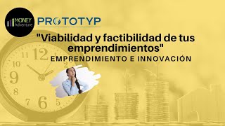 Viabilidad y factibilidad de tus emprendimientos