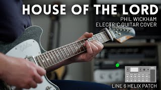 House of the Lord - Phil Wickham - Electric guitar cover // Line 6 Helix patch