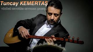 Tuncay KEMERTAŞ - Yüzünü Sevdiğim Seyrana Çıkmış