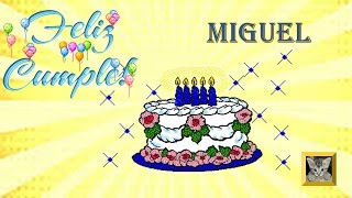 Feliz Cumpleaños , Para un amigo , Feliz Cumpleaños Miguel