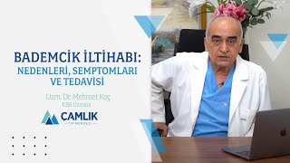 Bademcik Şişmesi ve Bademcik İltihabı: Nedenleri, Semptomları ve Tedavisi