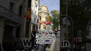 First impression, Madrid, Spain - POV Raw video from Meta Rayban to Youtube Shorts