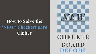 How to Solve A CHECKERBOARD CIPHER (NEW)!