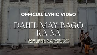 Arlene Salvado - Dahil May Bago Ka Na (Official Lyric Video)