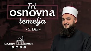 Tri osnovna temelja - 5. Dio - Jasmin ef. Mujović